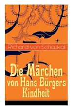 Schaukal, R: Märchen von Hans Bürgers Kindheit