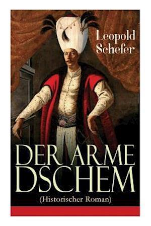 Der arme Dschem (Historischer Roman)