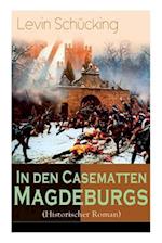 In den Casematten Magdeburgs (Historischer Roman)