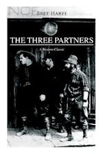 THE THREE PARTNERS (A Western Classic) 