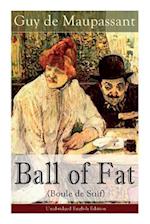 The Ball of Fat (Boule de Suif) - Unabridged English Edition: The Principle of the Greatest-Happiness: What Is Utilitarianism (Proofs & Principles), C