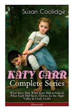 KATY CARR Complete Series: What Katy Did, What Katy Did at School, What Katy Did Next, Clover, In the High Valley & Curly Locks (Illustrated): Childre