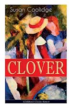 CLOVER (Children's Classics Series): The Wonderful Adventures of Katy Carr's Sister in Colorado 