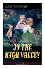 IN THE HIGH VALLEY (Katy Karr Chronicles): Adventures of Katy, Clover and the Rest of the Carr Family (Including the story "Curly Locks") - What Katy 