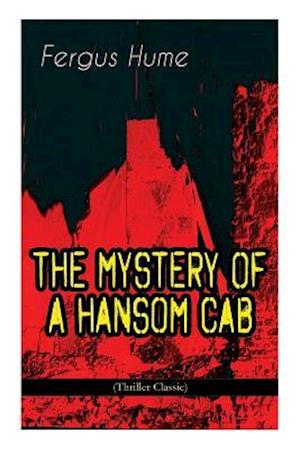 THE MYSTERY OF A HANSOM CAB (Thriller Classic)