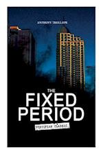 THE FIXED PERIOD (Dystopian Classic) 