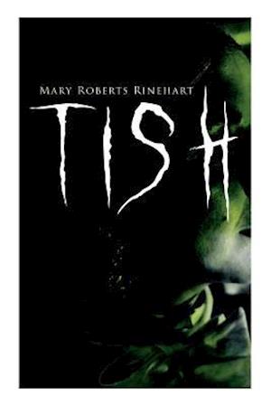 TISH: The Adventures & Mystery Cases of Letitia Carberry, Tish: The Chronicle of Her Escapades and Excursions & More Tish