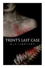 Trent's Last Case: A Detective Novel (Also known as The Woman in Black) 