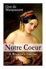 Notre Coeur - A Woman's Pastime: Psychological Novel 