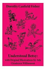 Fisher, D: Understood Betsy: with Original Illustrations by