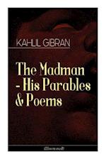 The Madman - His Parables & Poems (Illustrated) 