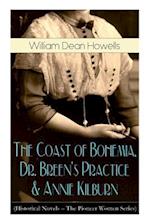 The Coast of Bohemia, Dr. Breen's Practice & Annie Kilburn (Historical Novels - The Pioneer Women Series)