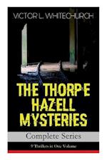 THE THORPE HAZELL MYSTERIES - Complete Series: 9 Thrillers in One Volume: Peter Crane's Cigars, The Affair of the Corridor Express, How the Bank Was S