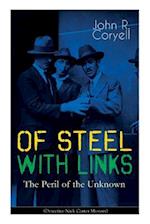 WITH LINKS OF STEEL - The Peril of the Unknown (Detective Nick Carter Mystery): Thriller Classic 