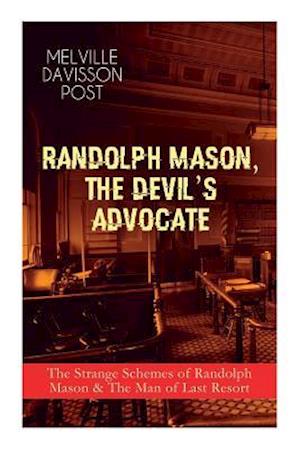 RANDOLPH MASON, THE DEVIL'S ADVOCATE: The Strange Schemes of Randolph Mason & The Man of Last Resort: The Corpus Delicti, Two Plungers of Manhattan, W