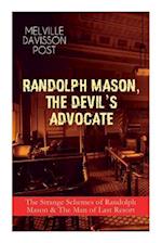 RANDOLPH MASON, THE DEVIL'S ADVOCATE: The Strange Schemes of Randolph Mason & The Man of Last Resort: The Corpus Delicti, Two Plungers of Manhattan, W