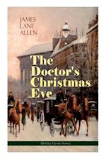 The Doctor's Christmas Eve (Holiday Classics Series): A Moving Saga of a Man's Journey through His Life 