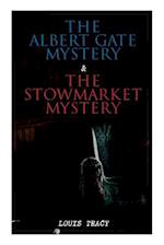 The Albert Gate Mystery & The Stowmarket Mystery: Reginald Brett, Barrister Detective (Two Books in One Edition) 