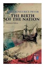 The Birth of the Nation (Illustrated Edition)