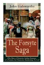 The Forsyte Saga (The Man of Property, Indian Summer of a Forsyte, In Chancery, Awakening, To Let): Masterpiece of Modern Literature from the Nobel-Pr