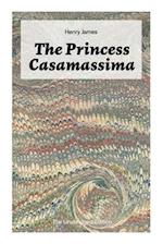 The Princess Casamassima (The Unabridged Edition): A Political Thriller 