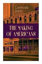THE MAKING OF AMERICANS (Modern Classics Series): A History of a Family's Progress 