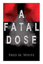 A Fatal Dose: Behind the Mask 