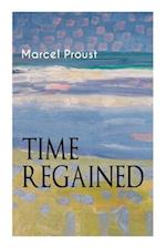 TIME REGAINED (Modern Classics Series): Metaphysical Novel - Coming to a Full Circle (In Search of Lost Time) 