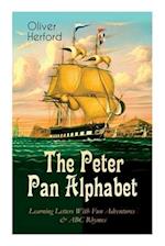 The Peter Pan Alphabet - Learning Letters With Fun Adventures & ABC Rhymes: Learn Your ABC with the Magic of Neverland & Splash of Tinkerbell's Fairyd