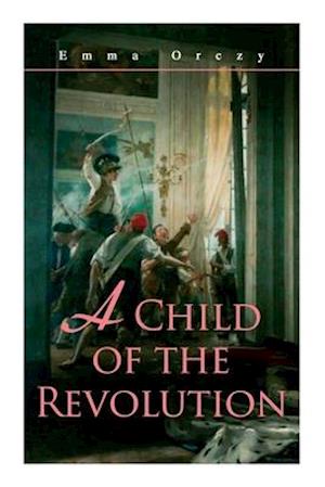 A Child of the Revolution: Historical Novel