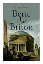 Beric the Briton: Historical Novel 