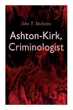 Ashton-Kirk, Criminologist