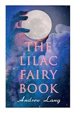 The Lilac Fairy Book: 33 Enchanted Tales & Fairy Stories 