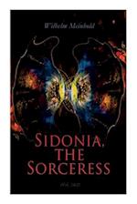 Sidonia, the Sorceress (Vol. 1&2): A Destroyer of the Whole Reigning Ducal House of Pomerania 