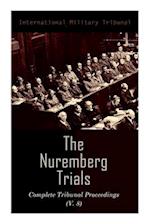 The Nuremberg Trials: Complete Tribunal Proceedings (V. 8): Trial Proceedings From 20 February 1946 to 7 March 1946 