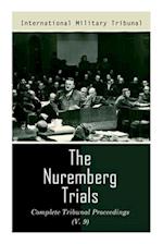 The Nuremberg Trials: Complete Tribunal Proceedings (V. 9): Trial Proceedings From 8 March 1946 to 23 March 1946 