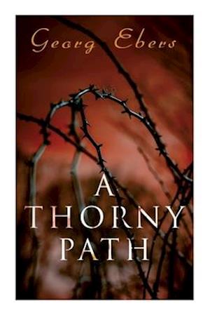 A Thorny Path: A Novel of Ancient Egypt