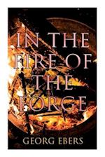 In the Fire of the Forge: Historical Novel - A Romance of Old Nuremberg 