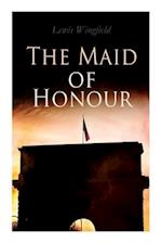 The Maid of Honour: A Tale of the Dark Days of France (Vol. 1-3) 