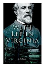 With Lee in Virginia: Civil War Novel 