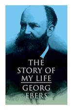 The Story of My Life: Autobiography of the Famous Egyptologist and Novelist 