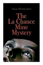 The La Chance Mine Mystery: Romance, Murder and Suspense 