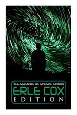 The Masters of Science Fiction - Erle Cox Edition: Out of the Silence, Fools' Harvest, The Missing Angel, Major Mendax Stories, The Gift of Venus... 