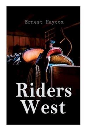 Riders West: Western Novel