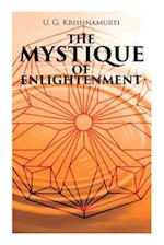 The Mystique of Enlightenment: The Unrational Ideas of a Man Called U.G. 