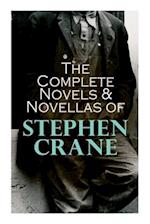 The Complete Novels & Novellas of Stephen Crane: The Red Badge of Courage, Maggie, George's Mother, The Third Violet, Active Service, The Monster... 