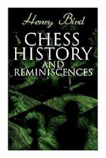 Chess History and Reminiscences: Development of the Game of Chess throughout the Ages 