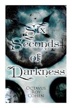 Six Seconds of Darkness