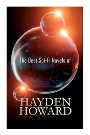 The Best Sci-Fi Novels of Hayden Howard