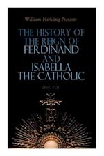 The History of the Reign of Ferdinand and Isabella the Catholic (Vol. 1-3): Complete Edition 